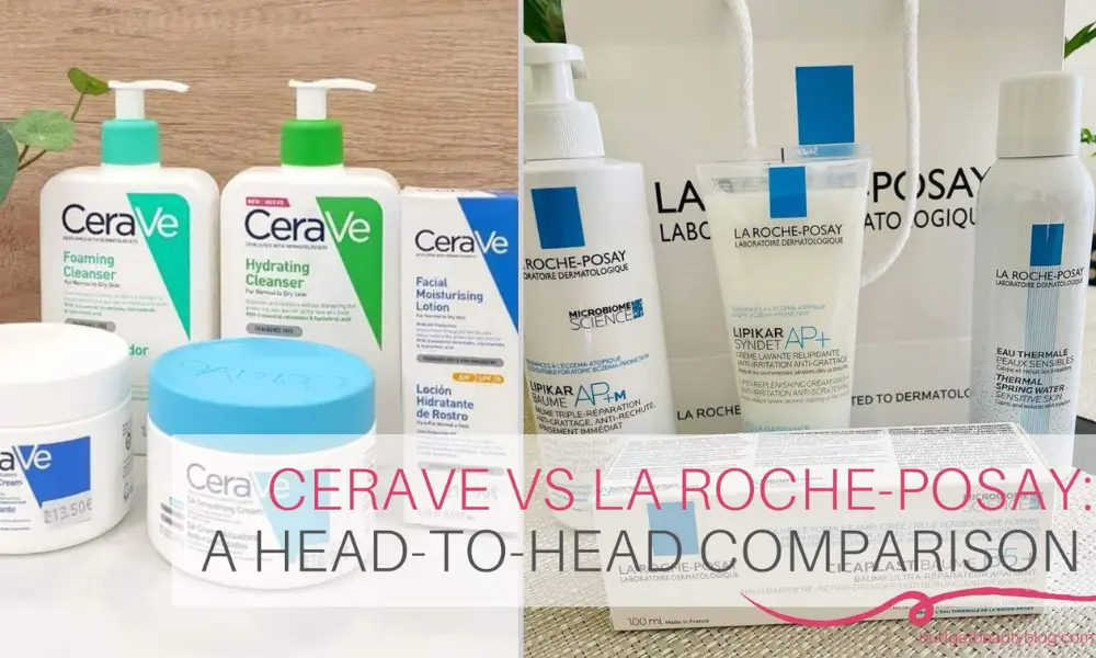 La Roche Posay vs CeraVe: Head-to-Head Product Face-Offs